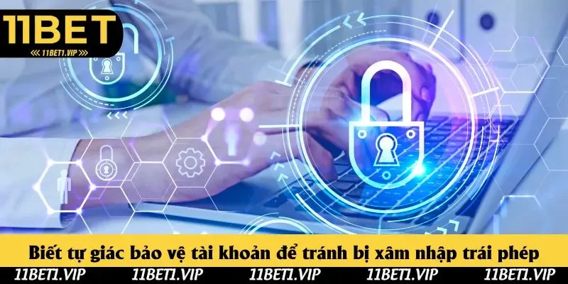 Biết tự giác bảo vệ tài khoản để tránh bị xâm nhập trái phép